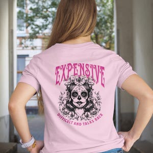 Expensive Difficult and Talks Back Shirt| Talks Back Friend Gift| Sarcastic Tee| Trendy Aesthetic Shirt| Funny Women Shirt| Wife Shirt