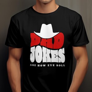 Dad Jokes Are How Eye Roll Shirt| Father's Day Gift| Funny Dad Shirt| Gift For Husband| Gift For Dad| Humor Tee, Perfect For Father's Day
