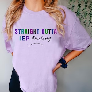 Straight Outta IEP Meeting Shirt| Funny Sped Teacher Shirt| Special Education Shirt| Gift For Sped Teacher| Autism Teacher Shirt| Sped Gift