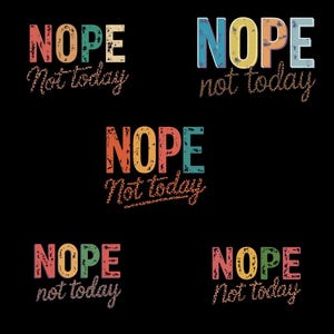 NOPE Not Today Shirt Design