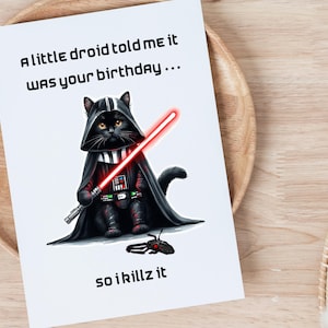 Carte d'anniversaire drôle de Dark Kitty « Un petit droïde m'a dit que c'était votre anniversaire… » | Oeuvre d'art originale 5 x 7 Star Wars thème animal de compagnie carte de voeux