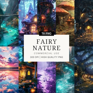 Pode incluir: Uma colagem digital com várias cenas de fantasia com casas de fadas, casas de cogumelos e paisagens. O texto "FAIRY NATURE" é exibido, juntamente com "70 PNG", "COMMERCIAL USE", "300 DPI | HIGH QUALITY PNG". A paleta de cores inclui azuis, verdes e tons quentes.