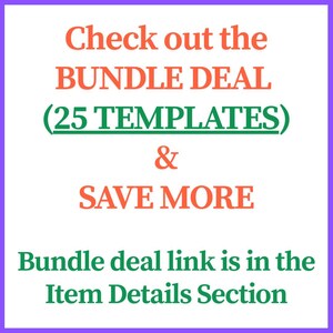 May include: Text on a purple background that reads "Check out the BUNDLE DEAL (25 TEMPLATES) & SAVE MORE. Bundle deal link is in the Item Details Section."