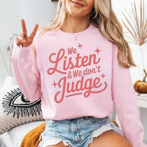 We Listen and We Don&#39;t Judge PNG - T-Shirt Sublimation (Digital Download)