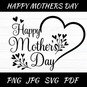 Happy Mothers Day DIGITAL DOWNLOAD | svg png pdf jpgInstant Digital Download