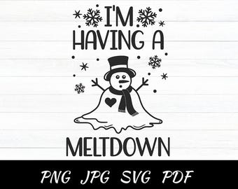 I'm Having A Meltdown Snowman SVG: Christmas Winter Cut File