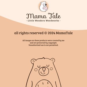 May include: A digital illustration of a white bear holding a pink heart with the text "Mama Tale - Little Wonders Woodworks -" and "all rights reserved &copy; 2024 MamaTale" below the bear. The text below the copyright information reads: "All images on these products were created by me and are protected by copyright. Unauthorized use is not permitted."