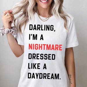 Darling I&#39;m a Nightmare Dressed Like a Daydream Shirt, TS Concert T-Shirt, The Eras Tour T Shirt, Pop Concert Shirt, Pop Culture Outfits