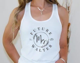 Future mrs custom engagement tank top, personalized engagement tank top, custom bride to be shirt, wifey tank top, cute woman racerback tank