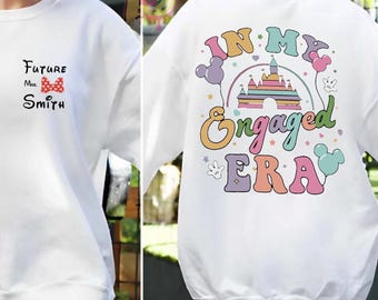 In my engaged era disney shirt,  disney bachelorette party sweatshirt, fiance tee, personalized custom bride, disney engagement gift for her