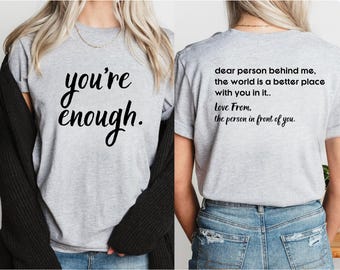 Querida persona detrás de mí, camiseta delantera y trasera, sudadera inspiradora, salud mental, camiseta estética, sudadera de positividad, eres suficiente