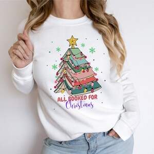 All booked for christmas shirt gift for librarian, christmas book tree sweatshirt, bookworm christmas sweater, book lovers christmas tee