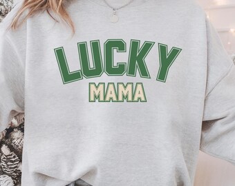 Lucky Mama Sweatshirt: St Patricks Day Irish Tee, Gift for Mom