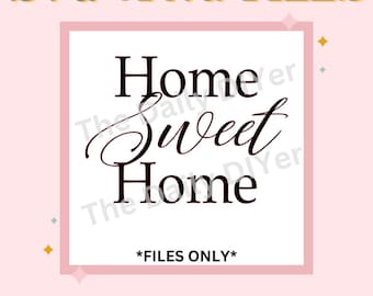 Home Sweet Home .SVG & .PNG FILE |  Decal, Vinyl, Craft Supply - Not a Decal -