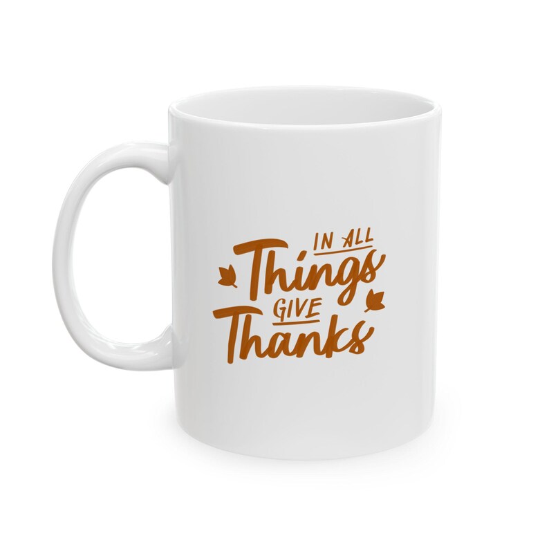 In All Things Give Thanks Ceramic Coffee Mug, Thanksgiving Coffee Mug, Boss Gift, Aesthetic Office Gift, Christian Mug for Her or Him image 4