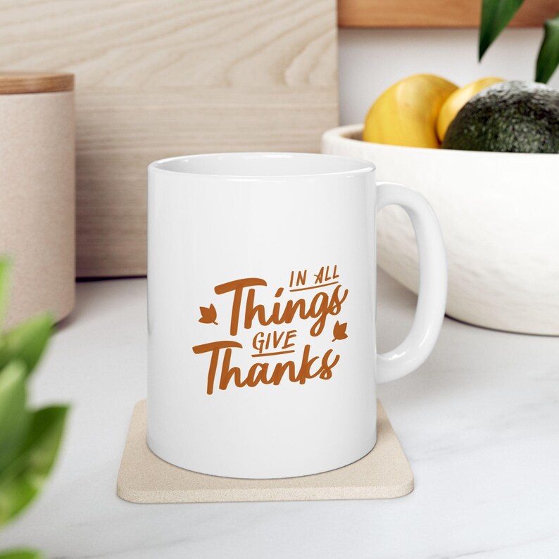 In All Things Give Thanks Ceramic Coffee Mug, Thanksgiving Coffee Mug, Boss Gift, Aesthetic Office Gift, Christian Mug for Her or Him image 3