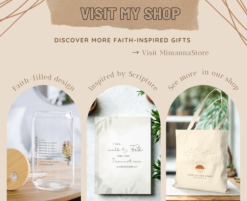 May include: Promotional image featuring faith-inspired gifts. Includes a glass can with a floral design and scripture, a journal with text, and a tote bag with a sunset graphic. Text reads "Visit My Shop" and "Discover More Faith-Inspired Gifts."