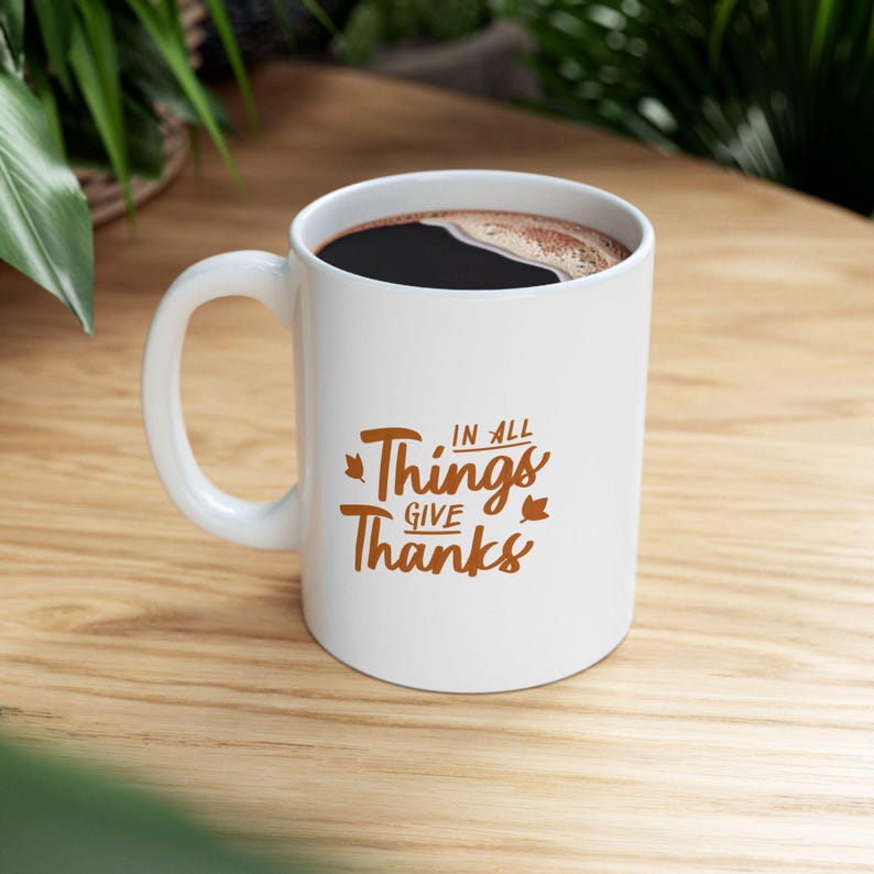 In All Things Give Thanks Ceramic Coffee Mug, Thanksgiving Coffee Mug, Boss Gift, Aesthetic Office Gift, Christian Mug for Her or Him image 2