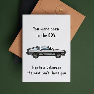 Geburtstagskarte zum Ausdrucken - DeLorean Car - 80's - The PAST can't Chase You - Lustiger Geburtstagsgruß für Zurück in die Zukunft Fans