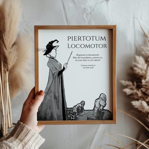 May include: A black and white illustration of a witch holding a wand and saying "PIERTOTUM LOCOMOTOR Hogwarts is threatened! Man the boundaries, protect us, do your duty to our school! I always wanted to use that spell"