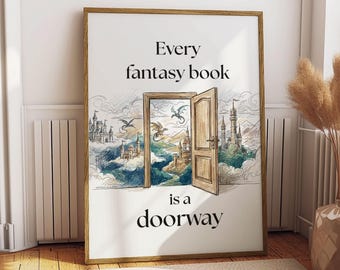 Printable Wall Art - "Every Fantasy Book is a Doorway" - Fantasy Bookish Wall Art Decor - Gift for Book Lovers - Reading Nook Sign (Digital)