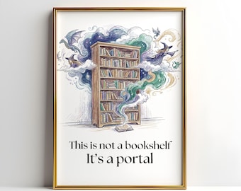 Printable Wall Art - "This is not a bookshelf it's a portal" - Fantasy Bookish Wall Art - Gift for Book Lovers - Reading Nook Sign (Digital)