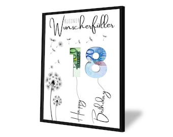 May include: A white framed print with black text that reads "Kleiner Wunscherrfüller" and "Happy Birthday". The number 18 is made of euro bills and is surrounded by dandelion illustrations.
