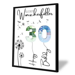 May include: A black framed print with a white background. The print features the number 30 made from euro bills, with the words "Kleiner Wunsch erfüller" at the top and "Happy Birthday" written vertically below the number. The number 30 is attached to dandelion stems with seeds floating in the air.
