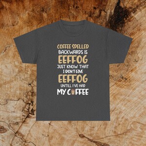 Eeffoc Coffee Spelled Backwards Unisex Tee, Funny Coffee Shirt image 6