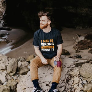 I May Be Wrong But I Highly Doubt It Shirt, Attitude Shirt, Sarcastic Shirt