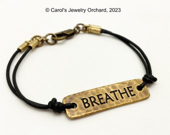 Handmade Leather Bracelet. BREATHE. Statement Jewelry.  One of a One-of-a-kind handcrafted Jewelry. A Hammered Brass Reminder to Breathe!