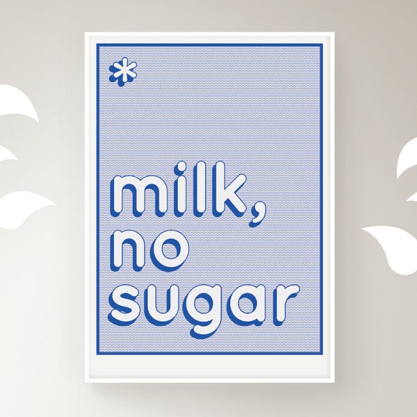 Milk, no sugar - typographic print poster