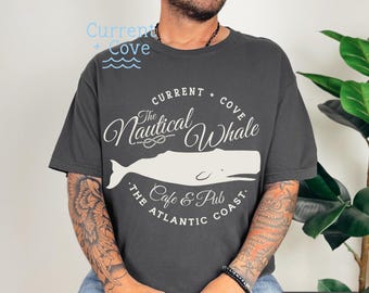 The Nautical Whale Cafe & Pub T-shirt, Comfort Colors Heavy Weight Cotton Shirt, New England Atlantic Coast, Whales Graphic Tee, Ocean Vibe