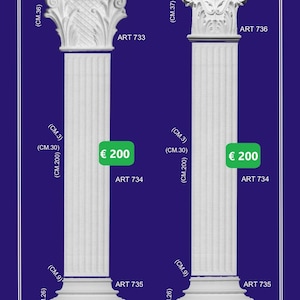 May include: Two white plaster columns with decorative capitals. The columns are 200 cm tall and 3 cm wide. The capitals are 46 cm wide and 10 cm tall. The columns are labeled "ART 733", "ART 734", and "ART 735".