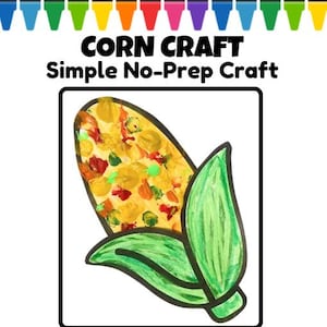 Puede incluir: Ilustración de una manualidad de maíz con el texto "CORN CRAFT Simple No-Prep Craft". El maíz es amarillo, rojo y verde, con hojas verdes. La imagen está enmarcada en negro, con una fila de marcadores de colores en la parte superior.