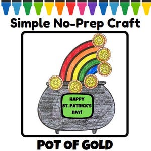 May include: A black pot of gold with a rainbow and gold coins, a St. Patrick's Day craft. The image includes the text "Simple No-Prep Craft", "Happy St. Patrick's Day!", and "Pot of Gold".