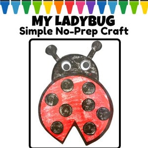 May include: A red and black ladybug craft with the text "MY LADYBUG Simple No-Prep Craft." The ladybug has a red body with black spots and a black head with antennae. The image is framed in a black rectangle.