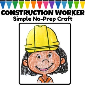 May include: A colorful illustration of a construction worker with a yellow hard hat and a smiling face. The text "CONSTRUCTION WORKER Simple No-Prep Craft" is displayed above the image, with a row of colored markers at the top.