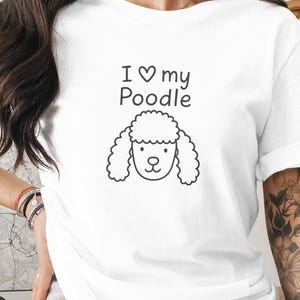 I Love My Poodle T-Shirt, Cute Poodle Dog Tee, Poodle Lover Gift, Dog Mom Shirt, Pet Owner Apparel, Bella Canvas 3001 TShirt