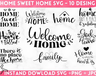 Home Sweet Home SVG Bundle Welcome Sign Svg Home Sweet Home Design for Shirts Home Sweet Home Cut Files Cricut Silhouette Png Svg Jpg