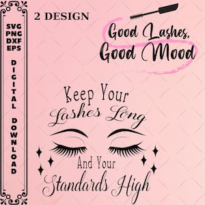 Eyelash SVG Quotes | 2 Lash Designs | Good Lashes Good Mood & Keep Your Lashes Long | PNG Files | Digital Download