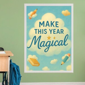 Magical Classroom Poster: Back To School Decor (Digital Download A4/US Letter PDF & JPG)