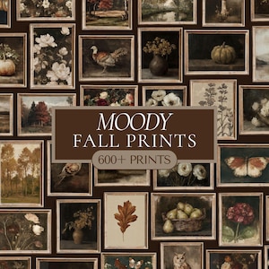 May include: A collection of framed art prints featuring dark, moody fall themes including pumpkins, autumn leaves, landscapes, flowers, birds, and butterflies. A central brown rectangular overlay displays the text MOODY FALL PRINTS 600+ PRINTS.