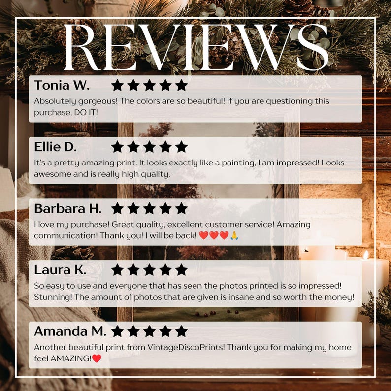 May include: A graphic display of five-star customer reviews featuring the names Tonia W., Ellie D., Barbara H., Laura K., and Amanda M. Each review includes a five-star rating and text praising the quality and appearance of the art prints.