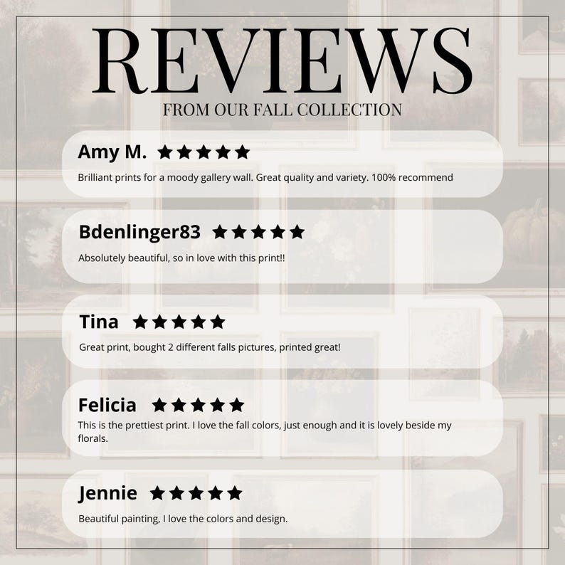 May include: Image featuring customer reviews from a fall collection. The word "REVIEWS" is at the top, followed by testimonials with star ratings. The reviews highlight print quality, color, and design, with phrases like "moody gallery wall" and "fall colors."