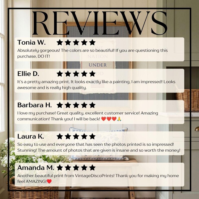 May include: A graphic display titled REVIEWS featuring five customer testimonials from Tonia W., Ellie D., Barbara H., Laura K., and Amanda M. Each review includes a five-star rating and text praising the quality and appearance of a print.