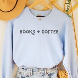 Books + Coffee Unisex Sweatshirt, Book Lovers Gift, Reading Apparel, Cozy Bookish Jumper, Literary Clothing