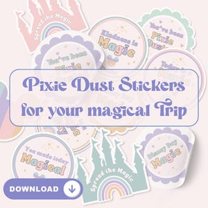 May include: A selection of pastel stickers featuring phrases such as "Pixie Dust Stickers" and "Kindness is Magic." Designs include a castle, rainbow, and scalloped edges. The stickers are for a magical trip and are available for download.