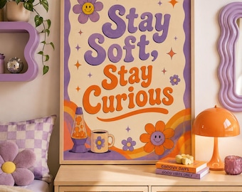 Stay Soft Stay Curious Retro Dopamine Wall Art Groovy Flower Print