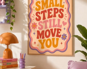 Small Steps Still Move You Poster Retro Motivational Wall Art